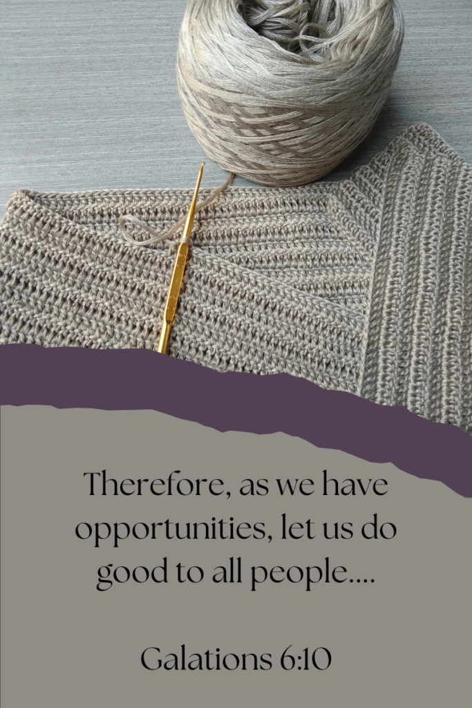 yarn, crochet hook, and crocheted fabric with Bible verse Galation 6:10 A Prayer shawl series